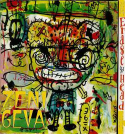 Zeni Geva : Erase Yer Head No. 1